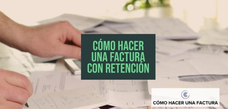 como hacer una factura con retencion