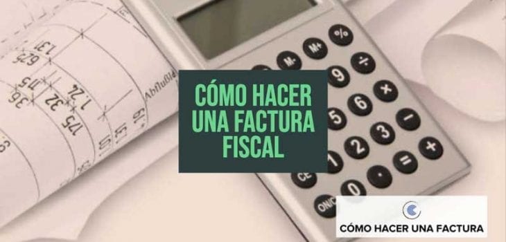 como hacer una factura fiscal