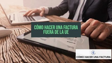 como hacer una factura fuera de la Union europea