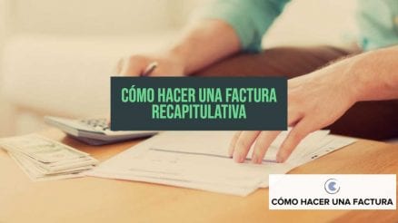 como hacer una factura recapitulativa
